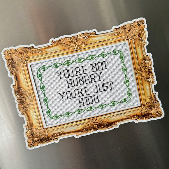 Fridge Magnet Frame Kit: You're Not Hungry, You're Just High