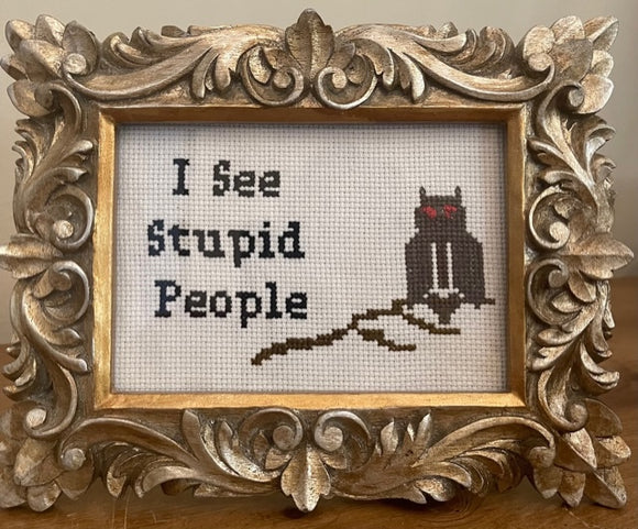 PDF: I See Stupid People by Very Cross Stitching