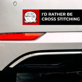 I'd Rather Be Cross Stitching bumper sticker