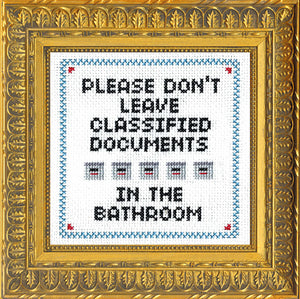 Please Don't Leave Classified Documents In The Bathroom