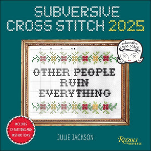 Subversive Cross Stitch 2025 Wall Calendar by Rizzoli