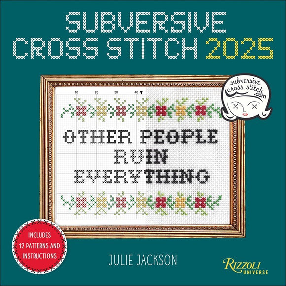 Subversive Cross Stitch 2025 Wall Calendar by Rizzoli