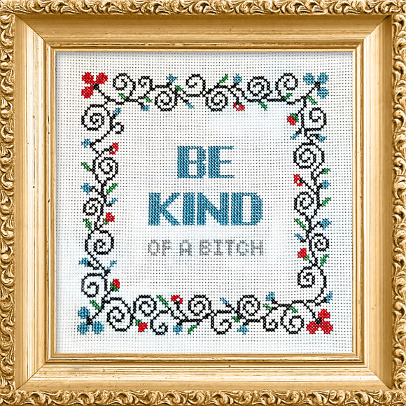 Be Kind (of a bitch)