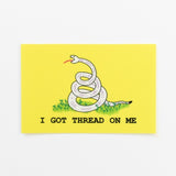 I've Got Thread On Me sticker