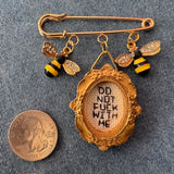Tiny Frame Charm Pin: Fuck With Me and Get Stung