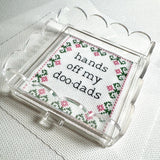 Hands Off My Doo-Dads Acrylic Tray Kit