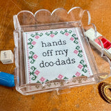 Hands Off My Doo-Dads Acrylic Tray Kit