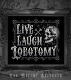 POP-UP SHOP! Live, Laugh, Lobotomy by The Witchy Stitcher