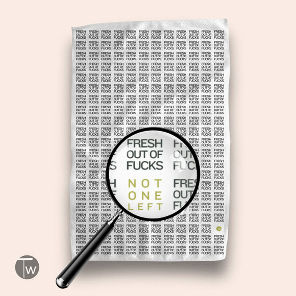 Twisted Wares: Fresh Out of Fucks Tea Towel