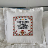 Hot Girls Have Grandma Hobbies Pillow Case Deluxe Kit
