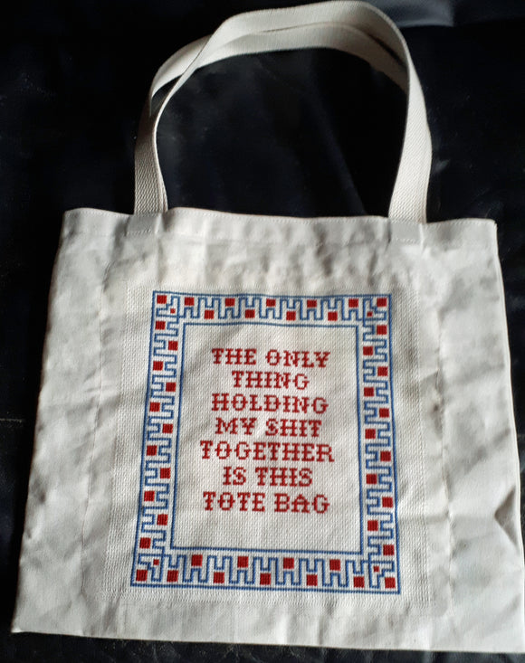 Tote Bag Kit: The Only Thing Holding My Shit Together is This Tote Bag