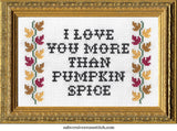 I Love You More Than Pumpkin Spice