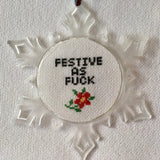 Snowflake Ornament: Festive As Fuck