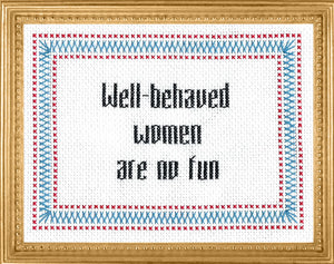 Well-Behaved Women Are No Fun
