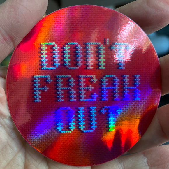 Holographic Don’t Freak Out sticker