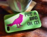 PDF: iphone case Put A Bird On It!